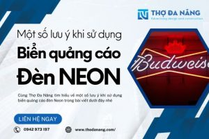 Một Số Lưu Ý Khi Sử Dụng Biển Quảng Cáo Đèn Neon